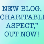 New blog, “Charitable Aspect,” out now